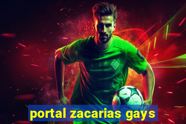 portal zacarias gays